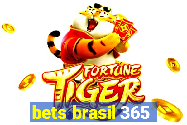 bets brasil 365